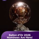 Ballon d’Or 2026: France Football Releases Official Nominees as Dembele Defends Crown (Photos) Ballon